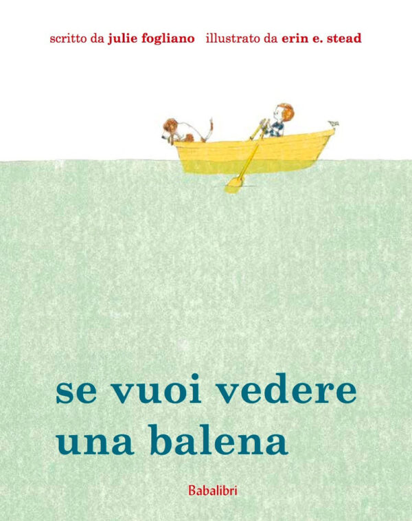 Libro Se vuoi vedere una balena di Julie Fogliano; Erin E. Stead - ean 9788883625183 - Babalibri