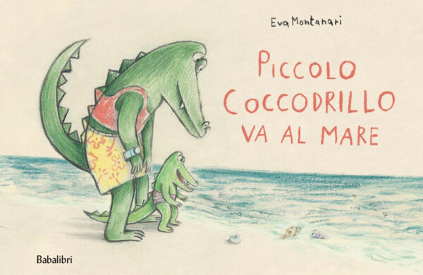 Libro Piccolo coccodrillo va al mare di Eva Montanari - ean 9788883625190 - Babalibri