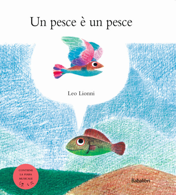 Libro pesce è un pesce. Ediz. speciale fiaba musicale di Leo Lionni - ean 9788883625411 - Babalibri