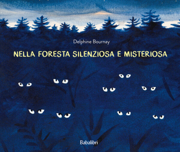 Libro Nella foresta silenziosa e misteriosa di Delphine Bournay - ean 9788883625442 - Babalibri