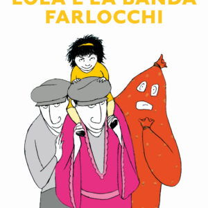 Libro Lola e la banda farlocchi di Adrien Albert - ean 9788883625466 - Babalibri