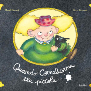 Libro Quando Cornabicorna era piccola... di Magali Bonniol; Pierre Bertrand - ean 9788883625633 - Babalibri