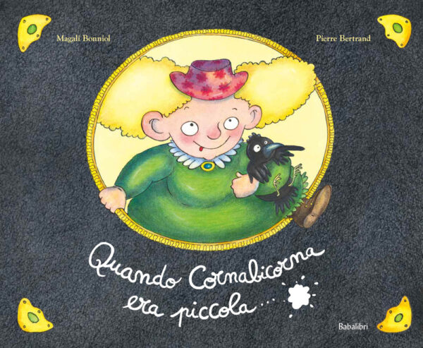 Libro Quando Cornabicorna era piccola... di Magali Bonniol; Pierre Bertrand - ean 9788883625633 - Babalibri
