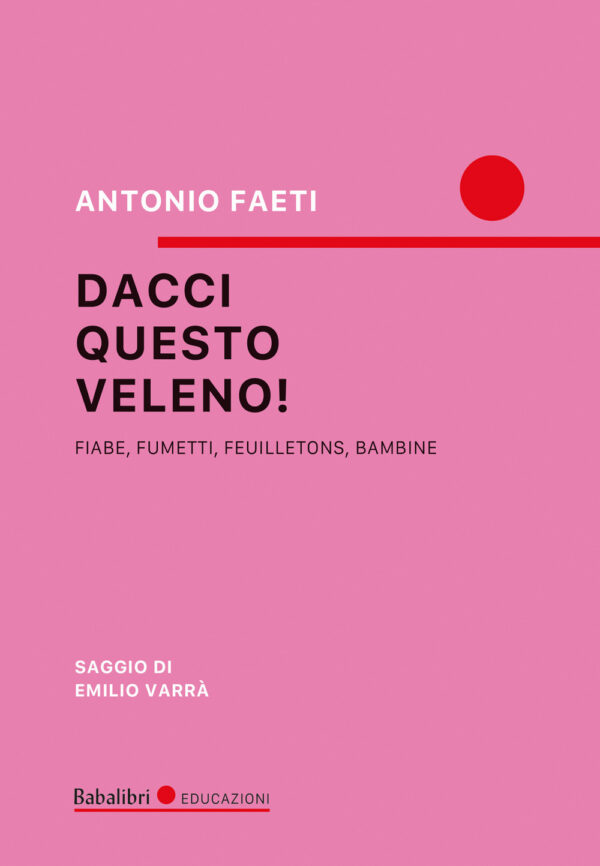 Libro Dacci questo veleno di Antonio Faeti - ean 9788883625725 - Babalibri