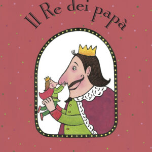 Libro re dei papà di Kristien Aertssen - ean 9788883625749 - Babalibri