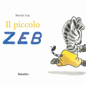 Libro piccolo Zeb di Michel Gay - ean 9788883626012 - Babalibri