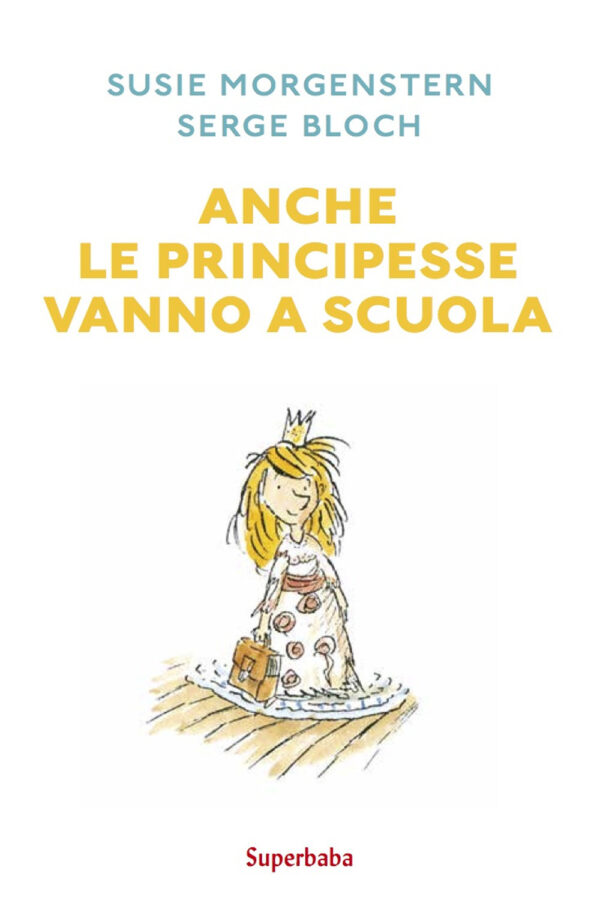 Libro Anche le principesse vanno a scuola di Susie Morgenstern - ean 9788883626029 - Babalibri