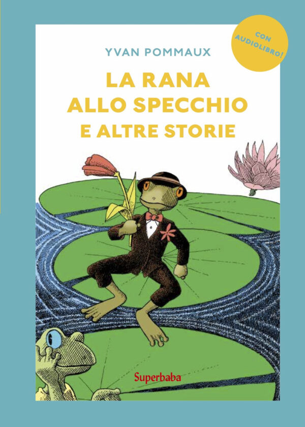 Libro rana allo specchio e altre storie. Prime letture di Yvan Pommaux - ean 9788883626036 - Babalibri