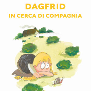 Libro Dagfrid in cerca di compagnia di Agnès Mathieu-Daudé - ean 9788883626173 - Babalibri