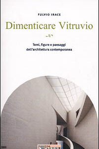 Libro Dimenticare Vitruvio. Temi