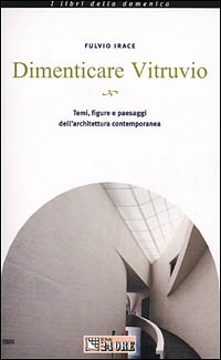 Libro Dimenticare Vitruvio. Temi