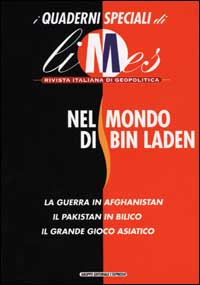 Libro Nel mondo di Bin Laden. I quaderni speciali di Limes. Rivista italiana di geopolitica di  - ean 9788883710407 - Gedi (Gruppo Editoriale)