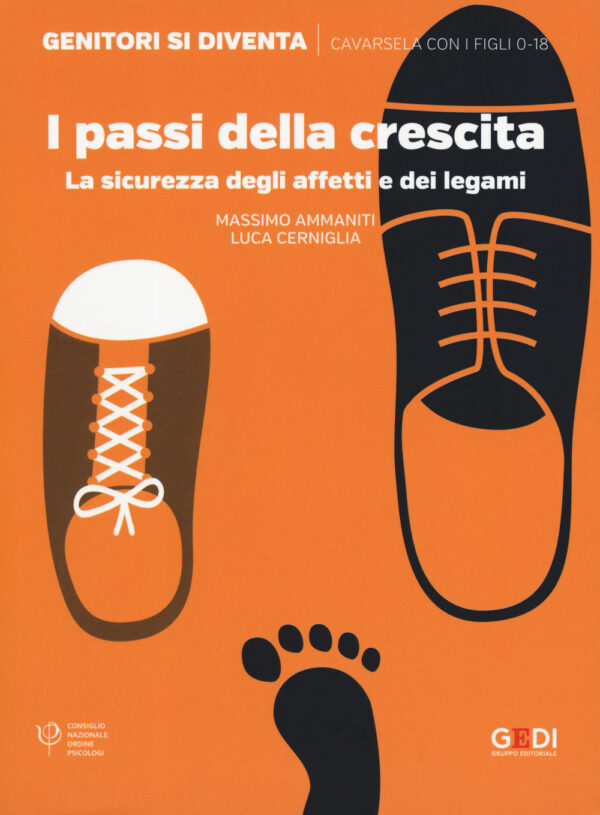 Libro passi della crescita. La sicurezza degli affetti e dei legami di Massimo Ammaniti; Luca Cerniglia - ean 9788883717987 - Gedi (Gruppo Editoriale)
