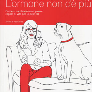 Libro ormone non c'è più. Come si cambia in menopausa: regole di vita per le over 50 di  - ean 9788883718144 - Gedi (Gruppo Editoriale)