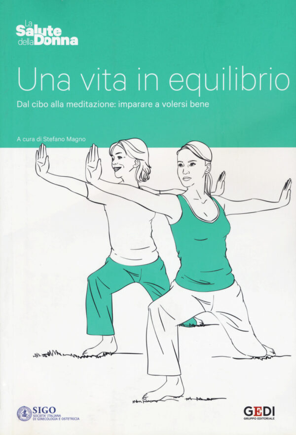 Libro vita in equilibrio. Dal cibo alla meditazione: imparare a volersi bene di  - ean 9788883718151 - Gedi (Gruppo Editoriale)