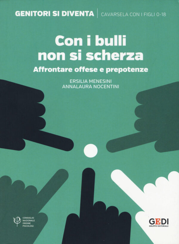 Libro Con i bulli non si scherza. Affrontare offese e prepotenze di Ersilia Menesini; Annalaura Nocentini - ean 9788883718182 - Gedi (Gruppo Editoriale)