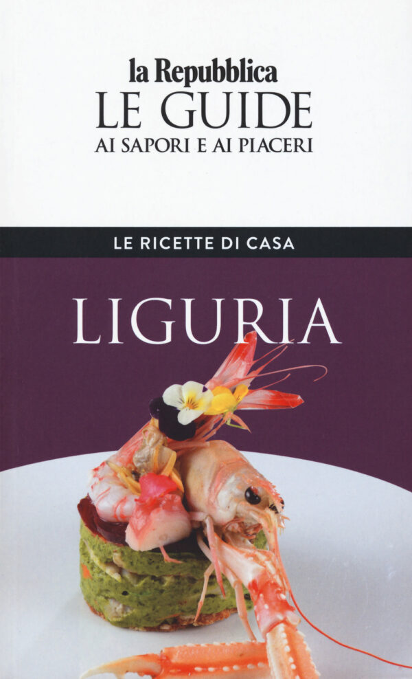 Libro Liguria. Le ricette di casa. Le guide ai sapori e ai piaceri della regione di  - ean 9788883718212 - Gedi (Gruppo Editoriale)