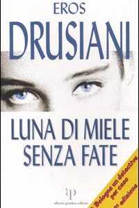 Libro Luna di miele senza fate di Eros Drusiani - ean 9788883721205 - Alberto Perdisa Editore