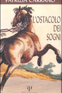 Libro ostacolo dei sogni di Patrizia Carrano - ean 9788883721618 - Alberto Perdisa Editore