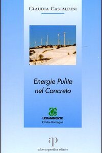 Libro Energie pulite nel concreto di Claudia Castaldini - ean 9788883721632 - Oasi Alberto Perdisa