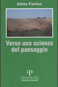 Libro Verso una scienza del paesaggio di Almo Farina - ean 9788883722080 - Oasi Alberto Perdisa
