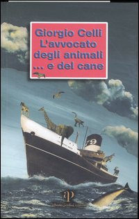 Libro avvocato degli animali... e del cane di Giorgio Celli - ean 9788883722110 - Alberto Perdisa Editore