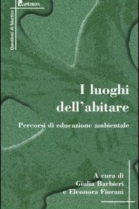 Libro luoghi dell'abitare. Percorsi di educazione ambientale di  - ean 9788883722141 - Alberto Perdisa Editore