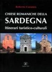 Libro Chiese romaniche della Sardegna. Itinerari turistico-culturali di Roberto Coroneo - ean 9788883740879 - AV