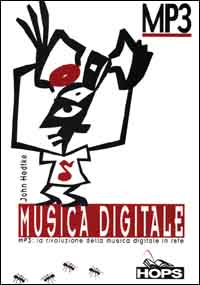 Libro Musica digitale. MP3 la rivoluzione della musica digitale in rete di John Hedtke - ean 9788883780035 - Hops Tecniche Nuove