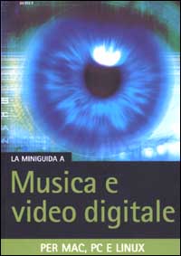 Libro miniguida a musica e video digitale. Per Mac