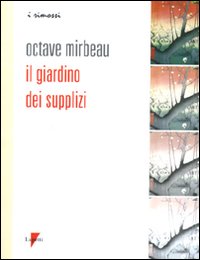 Libro giardino dei supplizi di Octave Mirbeau - ean 9788883910463 - Lupetti