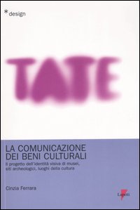 Libro comunicazione dei beni culturali. Il progetto dell'identità visiva di musei