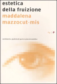 Libro Estetica della fruizione. Sentimento