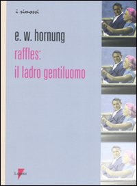 Libro Raffles: il ladro gentiluomo di Ernest W. Hornung - ean 9788883912320 - Lupetti