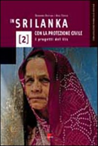 Libro In Sri Lanka con la protezione civile. I progetti del Vis di Giovanna Fortunio; Axel Fassio - ean 9788883912498 - Lupetti