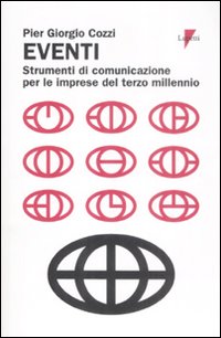 Libro Eventi. Strumenti di comunicazione per le imprese del terzo millennio di P. Giorgio Cozzi - ean 9788883912726 - Lupetti
