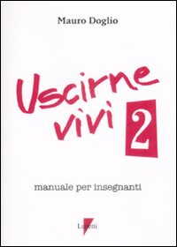 Libro Uscirne vivi 2. Manuale per insegnanti di Mauro Doglio - ean 9788883912733 - Lupetti