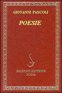 Libro Poesie di Giovanni Pascoli - ean 9788884023865 - Salerno Editrice