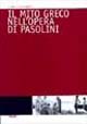 Libro mito greco nell'opera di Pasolini di  - ean 9788884202307 - Forum Edizioni