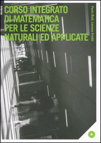 Libro Corso integrato di matematica per le scienze naturali ed applicate di Paolo Baiti; Lorenzo Freddi - ean 9788884202833 - Forum Edizioni