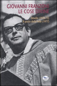 Libro cose divine. Omelie (1970-73)-Il posto della fede (1977) di Giovanni Franzoni - ean 9788884211309 - EdUP