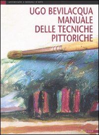 Libro Manuale delle tecniche pittoriche di Ugo Bevilacqua - ean 9788884211439 - EdUP