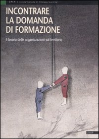 Libro Incontrare la domanda di formazione. Il lavoro delle organizzazioni sul territorio di  - ean 9788884211743 - EdUP