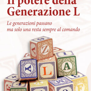 Libro potere della generazione L. Le generazioni passano ma solo una resta al comando di Francesco Florenzano - ean 9788884213150 - EdUP