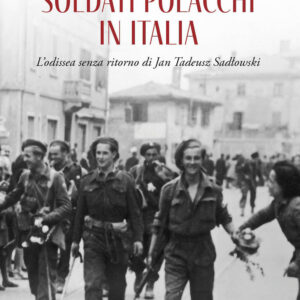 Libro Soldati polacchi in Italia. L'odissea senza ritorno di Jan Tadeusz Sadlowski di Michele Giampietro - ean 9788884213532 - EdUP