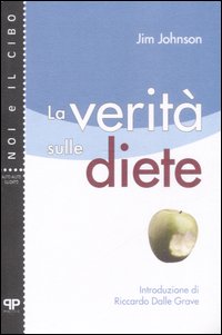 Libro verità sule diete di Jim Johnson - ean 9788884290397 - Positive Press