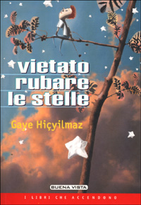 Libro Vietato rubare le stelle di Gaye Hicyilmaz - ean 9788884370198 - Buena Vista