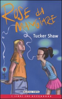 Libro Rose da mangiare di Tucker Shaw - ean 9788884370938 - Buena Vista