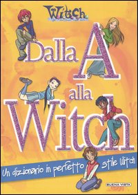 Libro Dalla A alla Witch. Un dizionario in perfetto stile Witch di  - ean 9788884371003 - Buena Vista