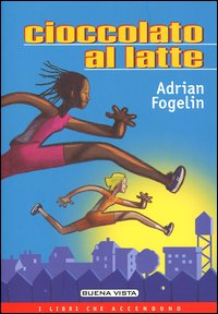 Libro Cioccolato al latte di Adrian Fogelin - ean 9788884371065 - Buena Vista